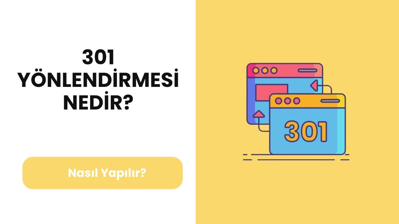 301 Yönlendirme Nedir? Nasıl Yapılır?